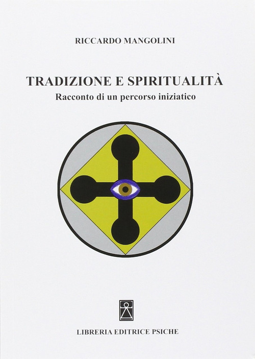 Tradizione e spiritualit&agrave;. Racconto di un percorso iniziatico