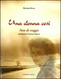 Una donna cos&igrave;. Note di viaggio