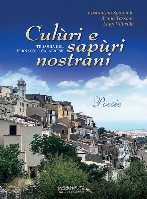 Cul&ugrave;ri e sap&ugrave;ri nostrani. Trilogia del vernacolo calabrese