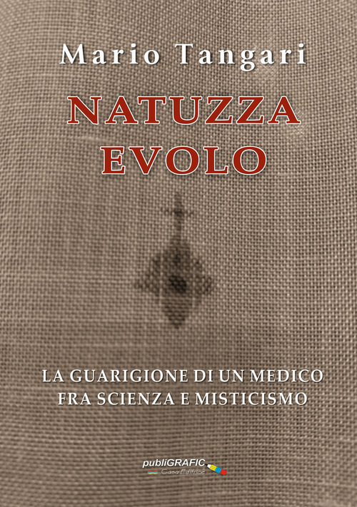 Natuzza Evolo. La guarigione di un medico fra scienza e misticismo