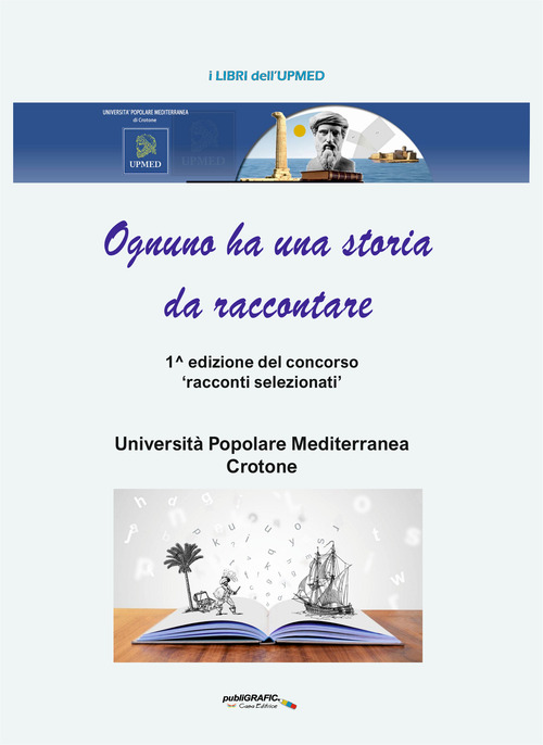 Ognuno ha una storia da raccontare. 1^ edizione del concorso &laquo;racconti selezionati&raquo;