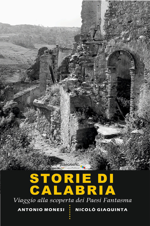 Storie di Calabria. Viaggio alla scoperta dei paesi fantasma