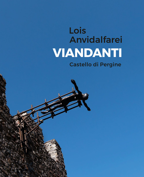 Lois Anvidalfarei. Viandanti