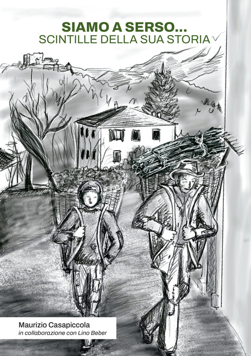 Siamo a Serso...Scintille della sua storia