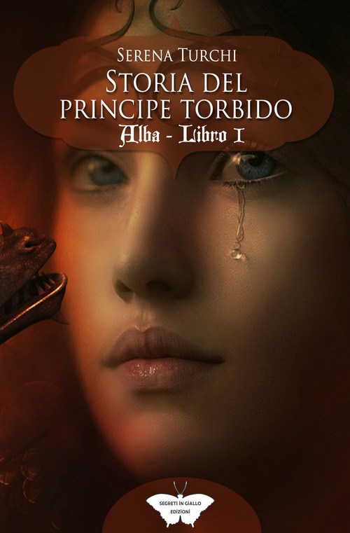 Alba. Storia del Principe Torbido