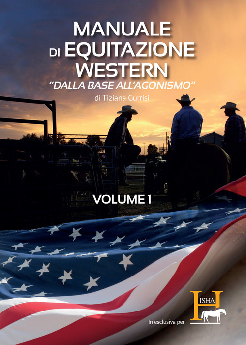Manuale di equitazione western. &laquo;Dalla base all'agonismo&raquo;