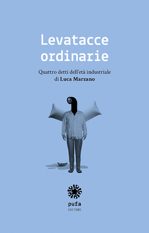 Levatacce ordinarie. Quattro detti dell'et&agrave; industriale