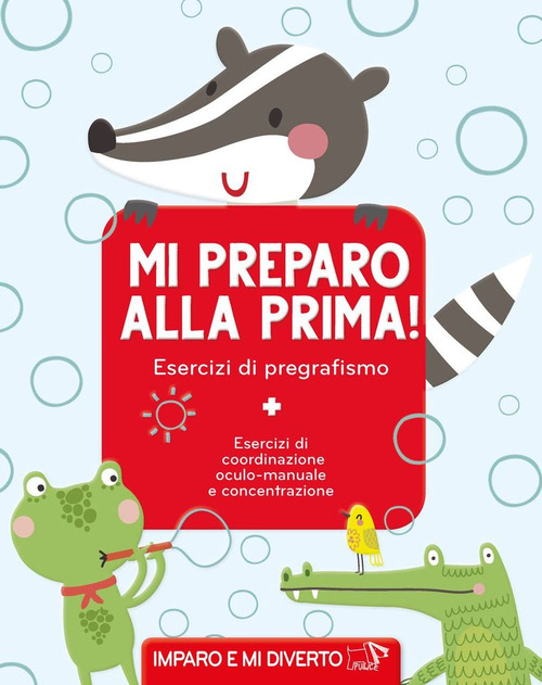 Mi preparo alla prima! Esercizi di pregrafismo