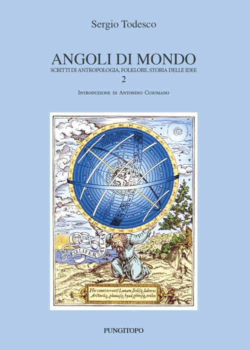 Angoli di mondo. Scritti di antropologia, folklore, storia delle idee