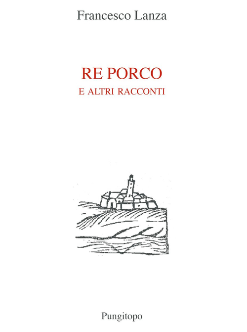Re porco e altri racconti