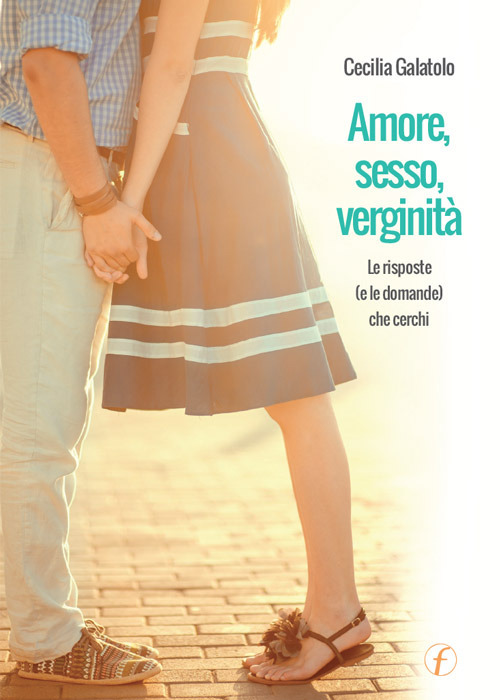 Amore, sesso, verginità. Le risposte (o le domande) che cerchi