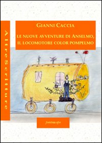 Le nuove avventure di Anselmo, il locomotore color pompelmo