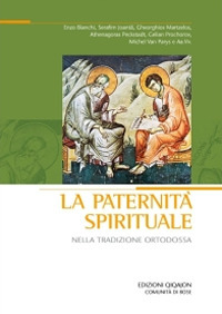 La paternit&agrave; spirituale nella tradizione ortodossa. Atti del convegno (Bose, 18-21 settembre 2008)