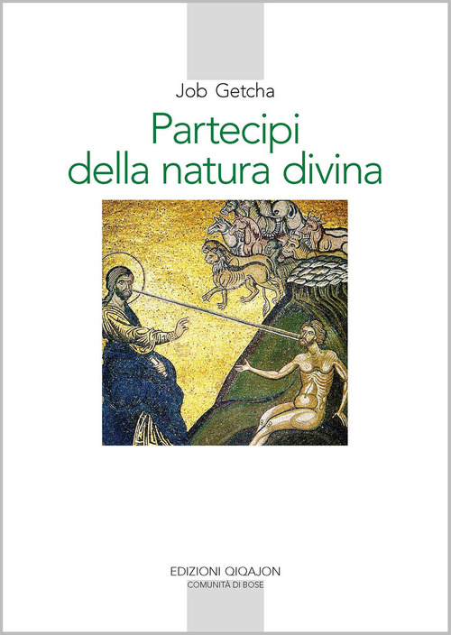 Partecipi della natura divina. La spiritualit&agrave; ortodossa nell'et&agrave; della secolarizzazione