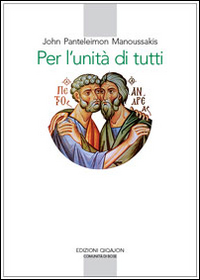 Per l'unit&agrave; di tutti. Contributi al dialogo teologico fra Oriente e Occidente