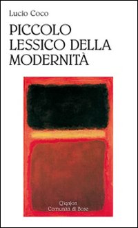 Piccolo lessico della modernit&agrave;