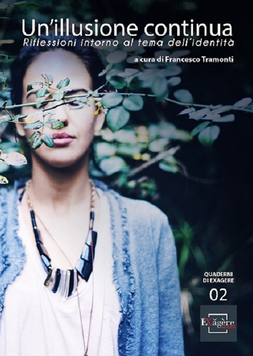 Un'illusione continua. Riflessioni intorno al tema dell'identit&agrave;