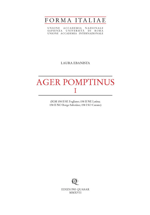 Ager Pomptinus I (IGM 158 II SE Fogliano; 158 NE Latina; 158 NO Borgo Sabotino; 158 I SO Cairano)