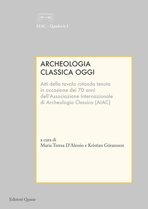 Archeologia classica oggi. Atti della tavola rotonda