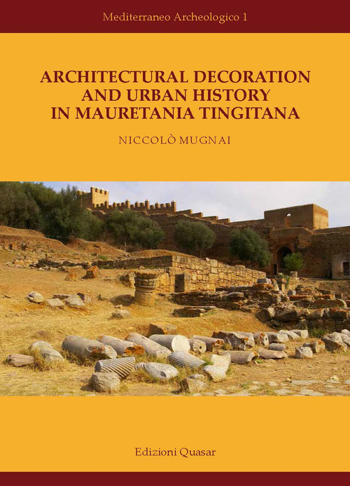 Architectural decoration and urban History in Mauretania Tingitana