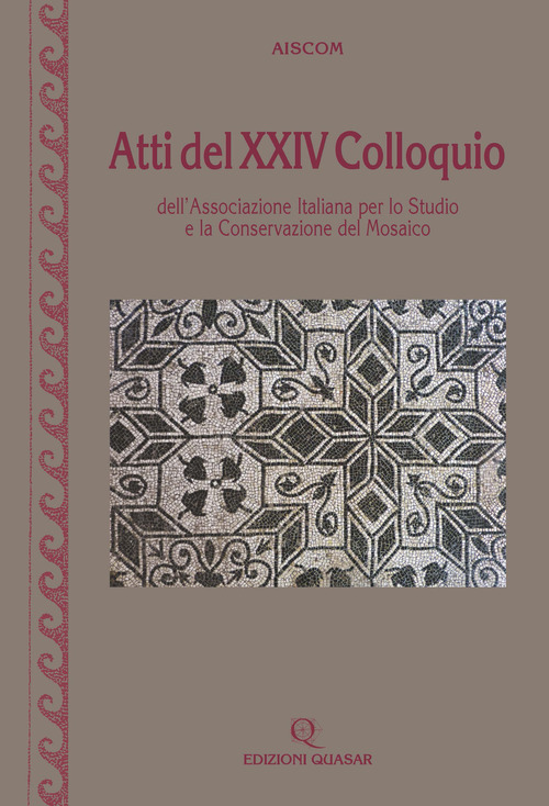 Atti del 24&deg; Colloquio dell'Associazione italiana per lo studio e la conservazione del mosaico (Este, 14-17 marzo 2018)