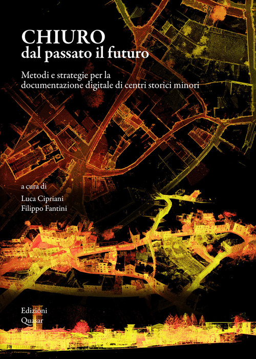 Chiuro dal passato il futuro. Metodi e strategie per la documentazione digitale di centri storici minori
