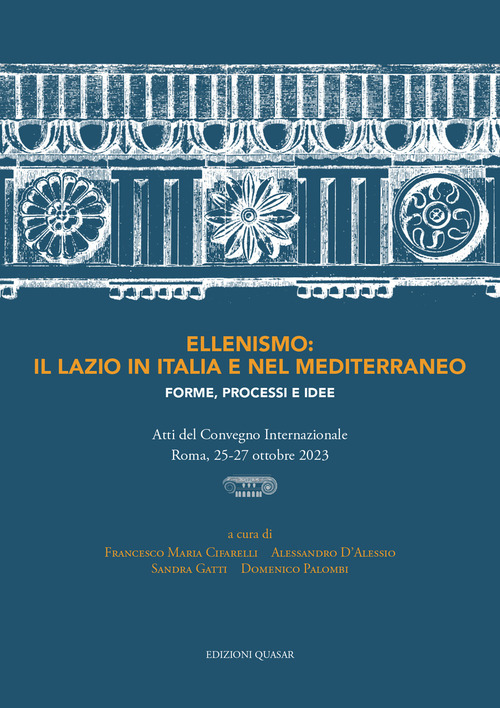 Ellenismo: il Lazio in Italia e nel Mediterraneo. Forme, processi e idee