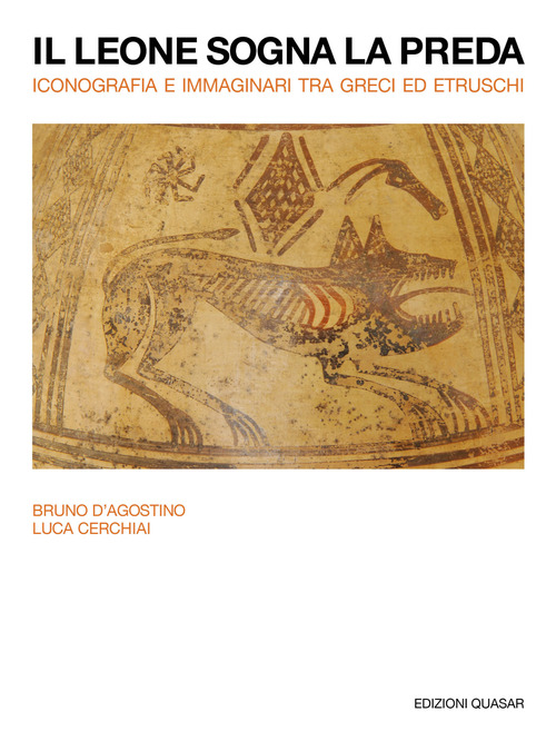 Il leone sogna la preda. Iconografia e immaginari tra Greci ed Etruschi