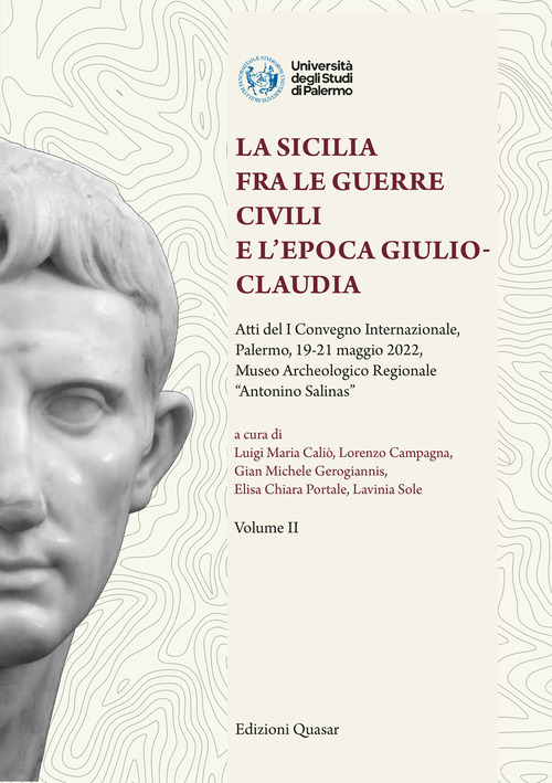 La Sicilia fra le guerre civili e l'epoca giulio-claudia. Atti del 1º Convegno internazionale (Palermo, 19-21 maggio 2022, Museo Archeologico Regionale "Antonino Salinas")