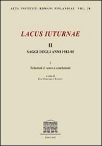 Lacus Iuturnae. Saggi degli anni 1982-85. Ediz. italiana e inglese
