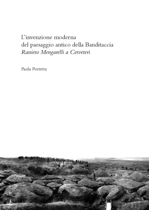 L'invenzione moderna del paesaggio antico alla Banditaccia. Raniero Mengarelli a Cerveteri