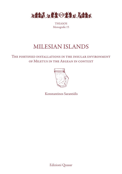 Milesian islands. The fortified installations in the insular environment of Miletus in the Aegean in context