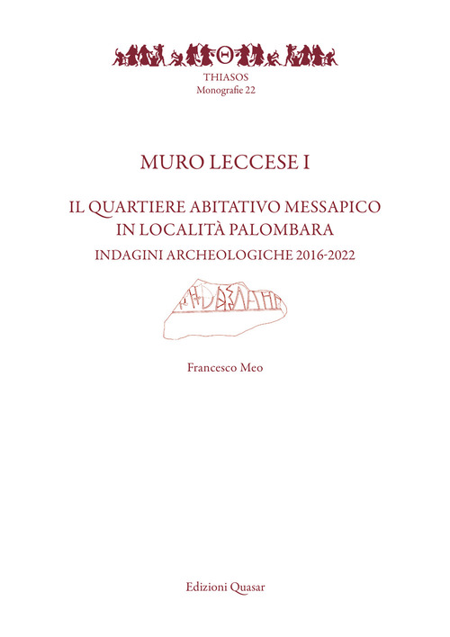 Muro Leccese 1. Il quartiere abitativo messapico in località Palombara. Indagini archeologiche 2016-2022