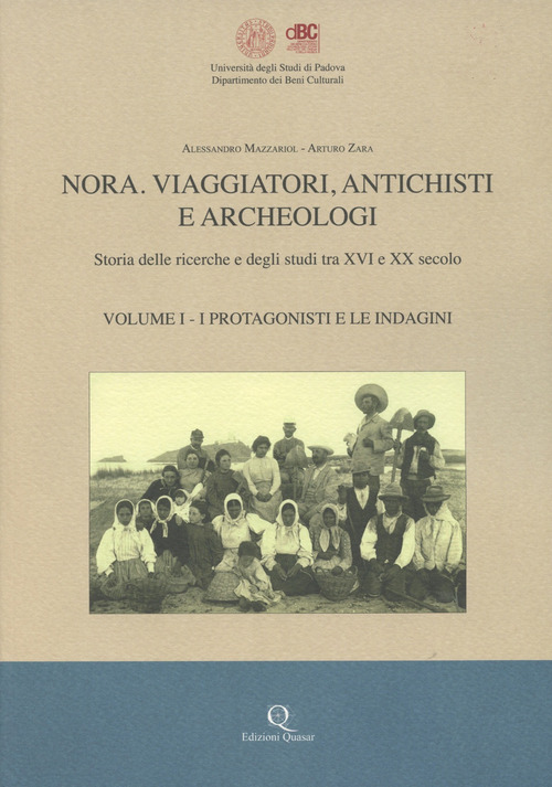 Nora. Viaggiatori, antichisti e archeologi. Storia della ricerche e degli studi tra XVI e XX secolo