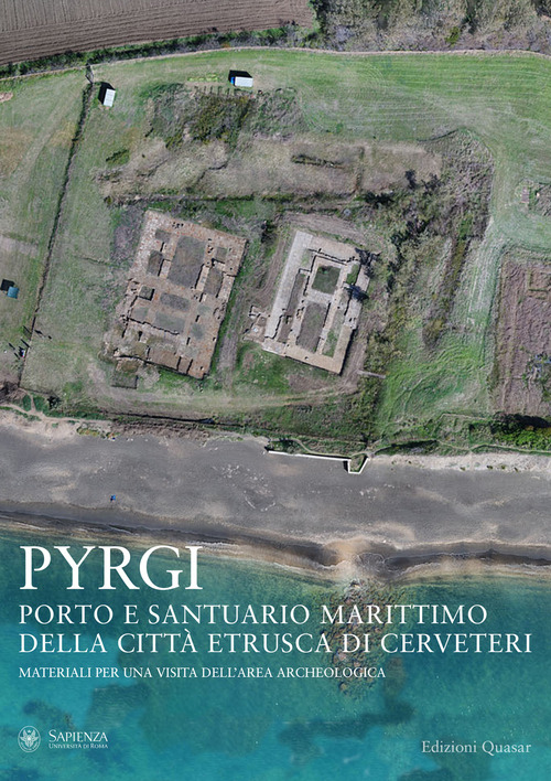 Pyrgi. Porto e santuario marittimo della città etrusca di Cerveteri. Materiali per una visita dell'area archeologica