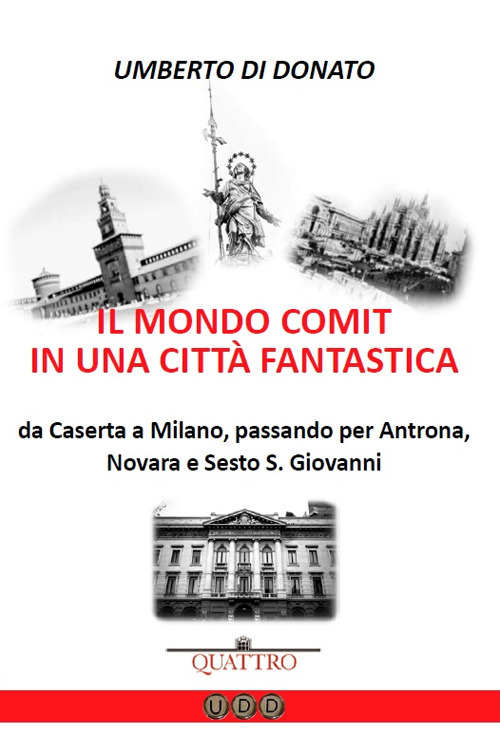 Il mondo COMIT in una citt&agrave; fantastica. Da Caserta a Milano, passando per Antrona, Novara e Sesto S. Giovanni