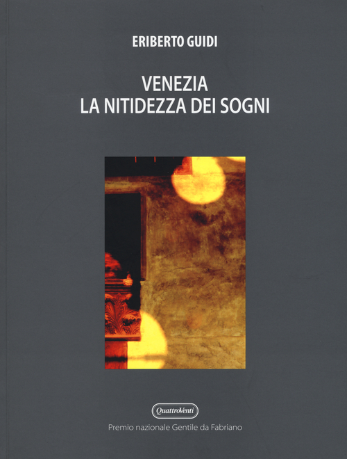 Venezia. La nitidezza dei sogni