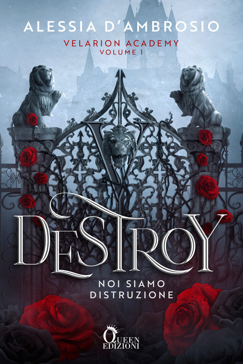 Destroy. Noi siamo distruzione. Velarion Academy