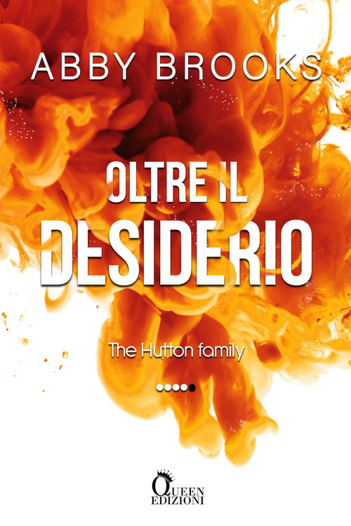 Oltre il desiderio. The Hutton family