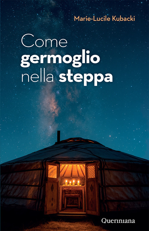 Come germoglio nella steppa. Ges&ugrave; in Mongolia
