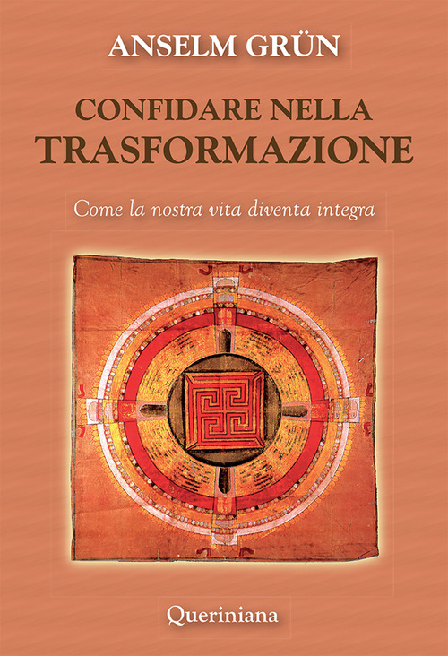 Confidare nella trasformazione. Come la nostra vita diventa integra