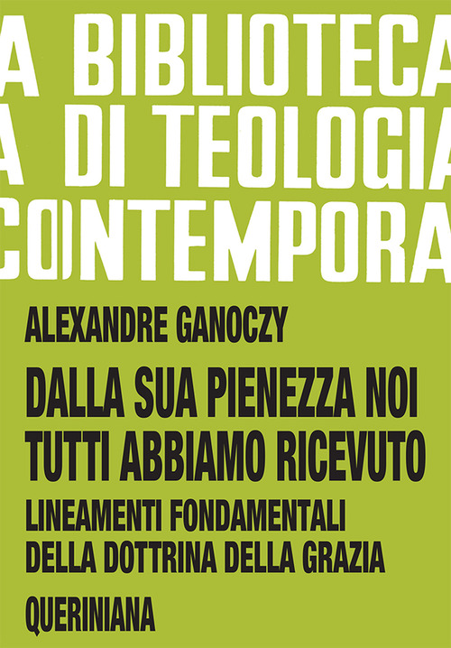 Dalla sua pienezza noi tutti abbiamo ricevuto. Lineamenti fondamentali della dottrina della grazia