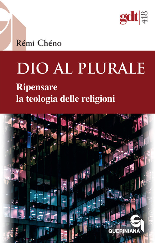 Dio al plurale. Ripensare la teologia delle religioni