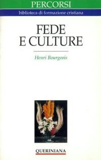 Fede e culture. In che modo vivere in che modo credere oggi