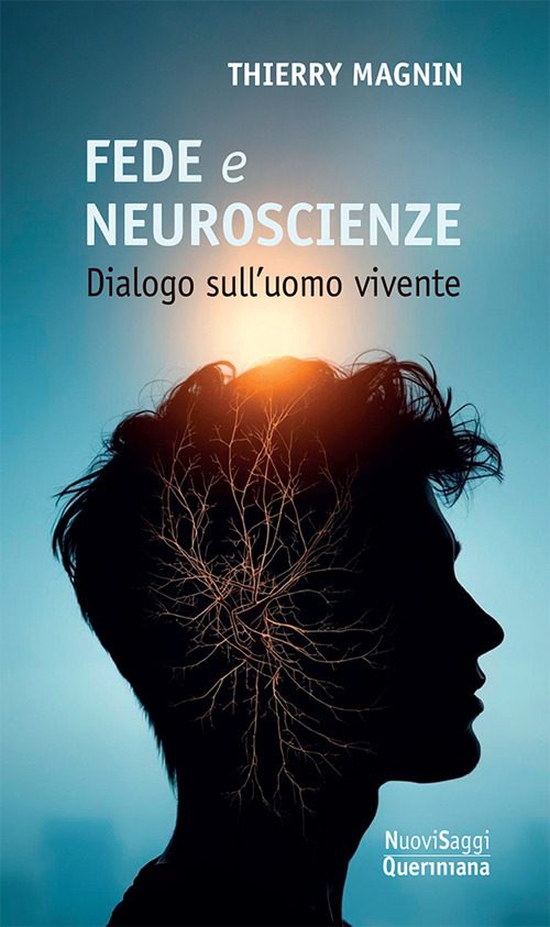 Fede e neuroscienze. Dialogo sull'uomo vivente