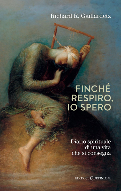 Finch&eacute; respiro, io spero. Diario spirituale di una vita che si consegna