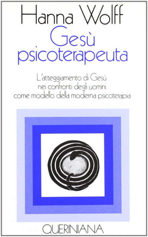 Ges&ugrave; psicoterapeuta. L'atteggiamento di Ges&ugrave; nei confronti degli uomini come modello della moderna psicoterapia