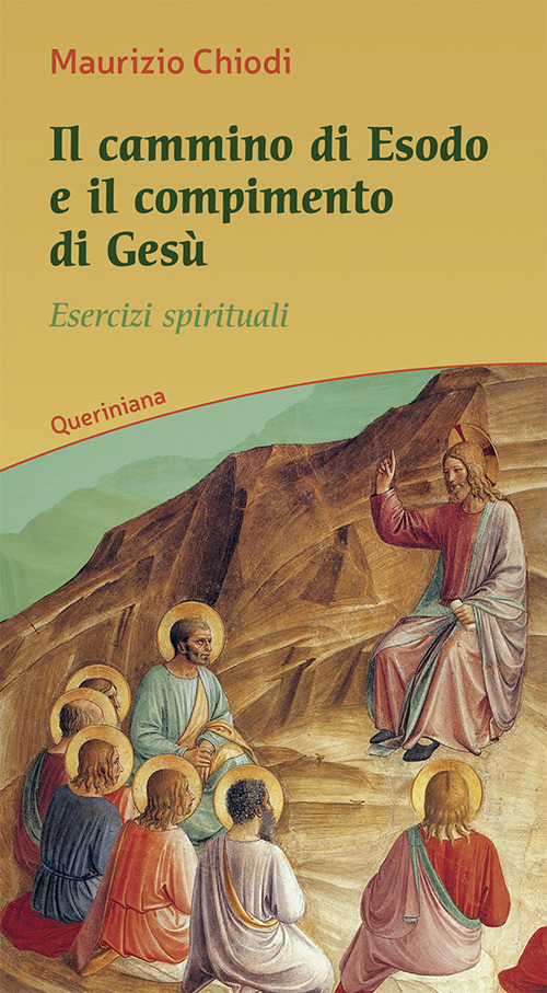 Il cammino di esodo e il compimento di Ges&ugrave;. Esercizi spirituali