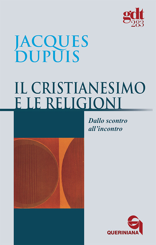 Il cristianesimo e le religioni. Dallo scontro all'incontro