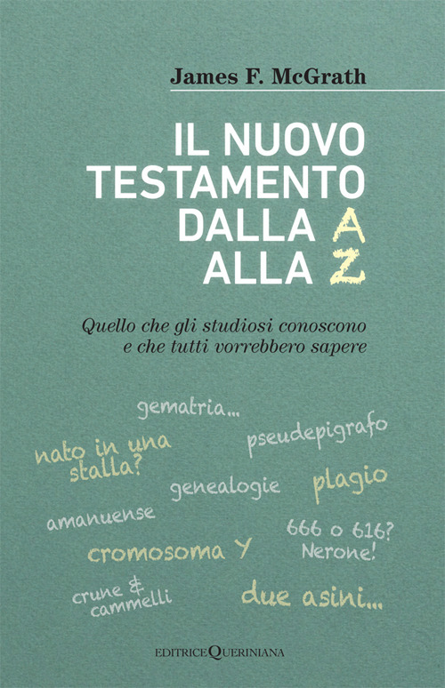 Il nuovo testamento dalla A alla Z. Quello che gli studiosi conoscono e che tutti vorrebbero sapere